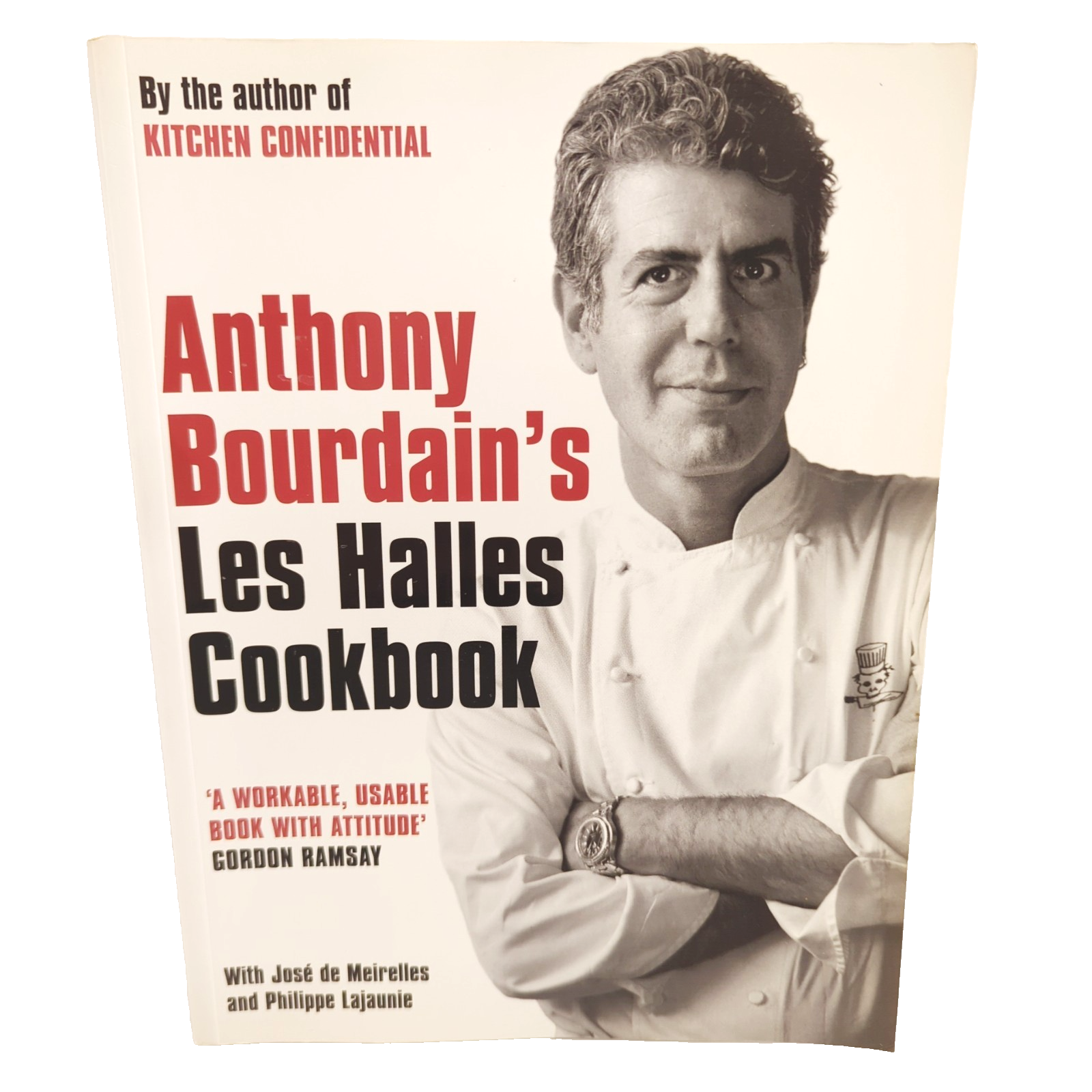 Anthony Bourdain's Les Halles Cookbook by Jose de Meirelles, Philippe Lajaunie