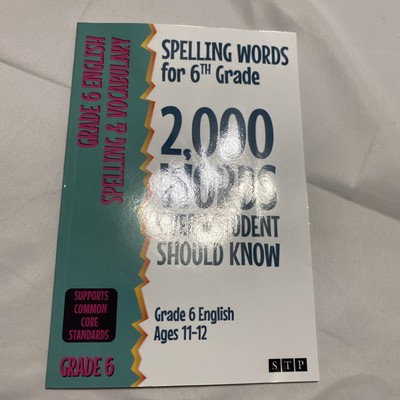 Spelling Words for 6th Grade: 2,000 Words Every Student Should Know (Grade 6