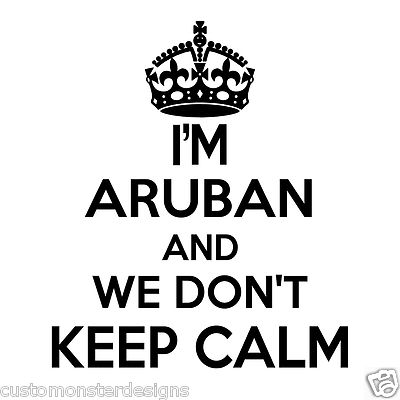 Aruban Wall Sticker... 20 inches Tall We Don't Keep Calm Vinyl Wall Art Decor