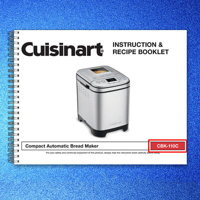 CUISINART CBK-110C Compact Automatic Bread Maker User Manual, Tough WIRE Binding