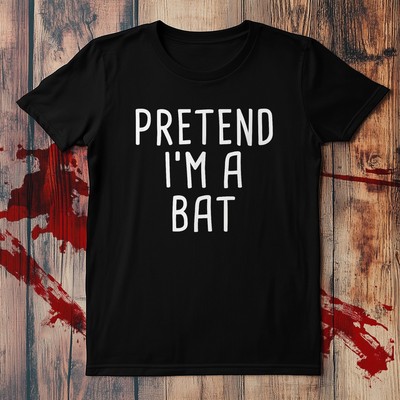 Pretend I'm A Bat t-shirt - Horror, Scary Midweight Tee
