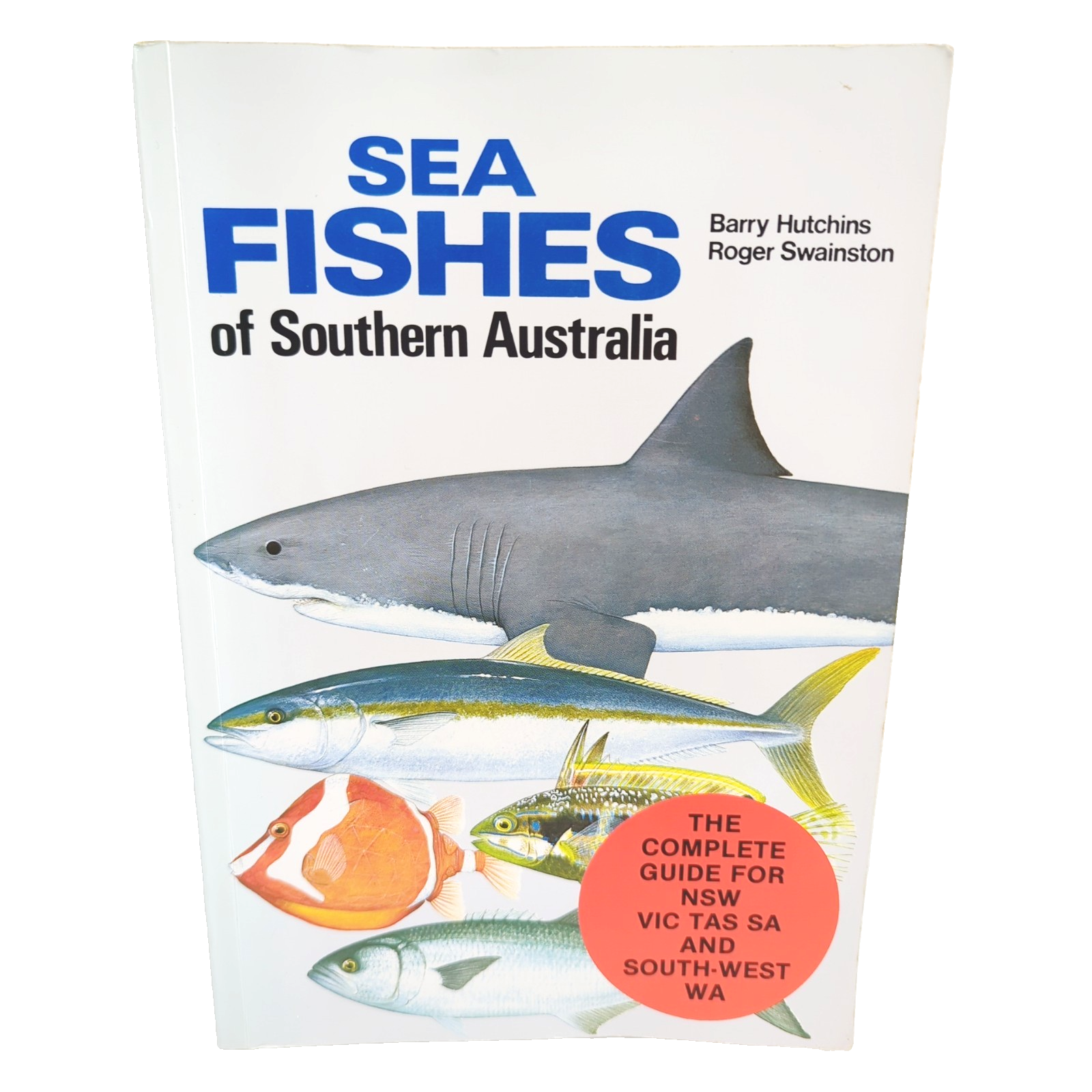 Sea Fishes Of Southern Australia by Barry Hutchins, Roger Swainston