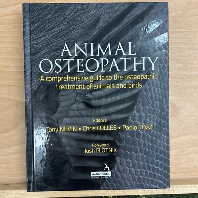 Animal Osteopathy: A comprehensive guide to the osteopathic treatment of animals