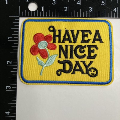 Have a Nice Day Patch Iron On /Sew On Embroidered