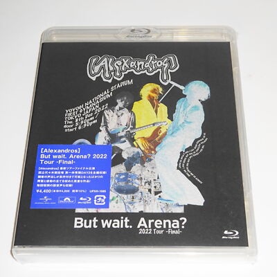 Alexandros] But wait. Arena? 2022 Tour -Final- (Standard