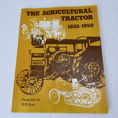 The Agricultural Tractor Book 1855-1950 R.B. Gray