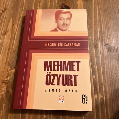 Mechul Bir Kahraman Mehmet Ozyurt Ahmed Ozer