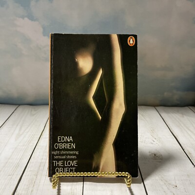 The Love Object, By Edna O brien 1974 Reprinted Penguin Vintage Paperback