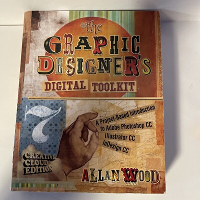 The Graphic Designer's Digital Toolkit: A Project Based Intro To Adobe Photoshop