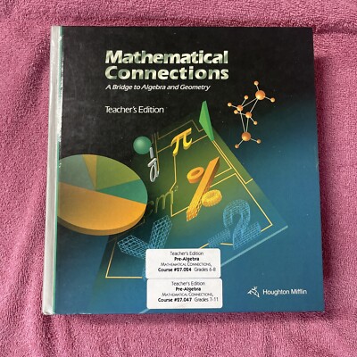 Mathematical Connections : A Bridge to Algebra and Geometry Teacher s Ed Book