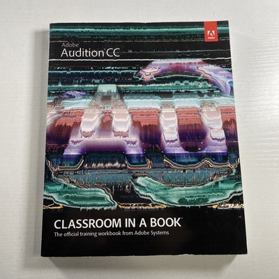 Adobe Audition CC Classroom in a Book By Adobe Systems