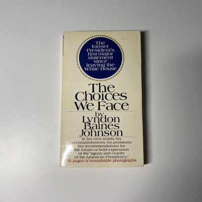 The Choices We Face By Lyndon Baines Johnson 1969 PB