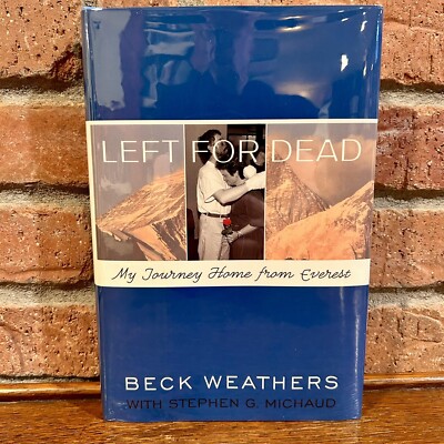 Signed 1st LEFT FOR DEAD Beck Weathers EVEREST Mountaineering Into Thin Air NEW