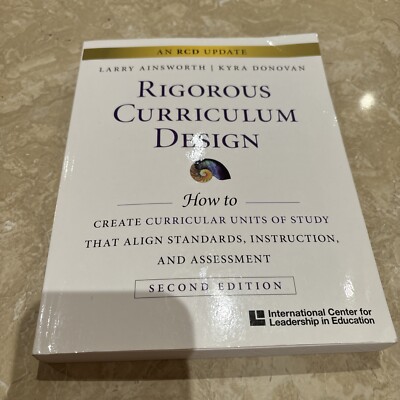 Rigorous Curriculum Design : How to Create Curricular Units of Study That Align