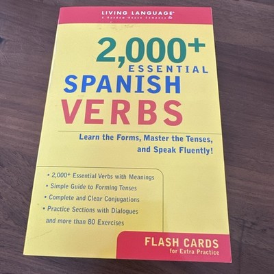 2000+ Essential Spanish Verbs: Learn the Forms, Master the Tenses, and Speak...
