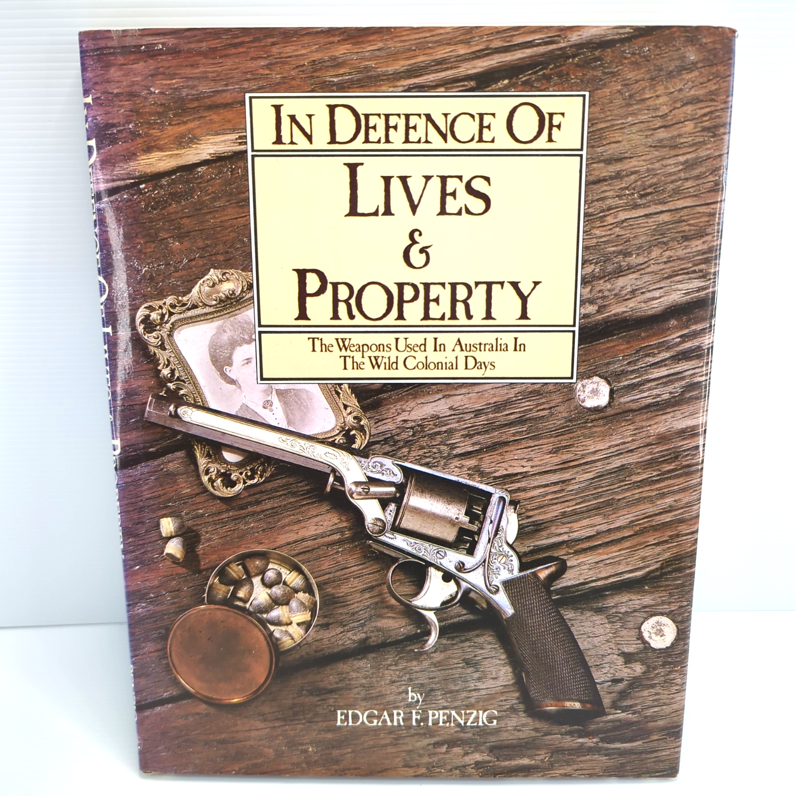 In Defence Of Lives And Property by Edgar Penzig
