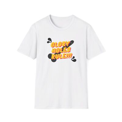 GLORY HOLES RULE!!! T-Shirts