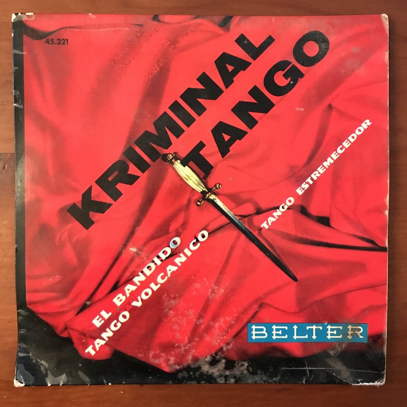Kriminal Tango 45t El Bandido - Tango Volcanico [Belter 45321 ] Bon Ã©Tat