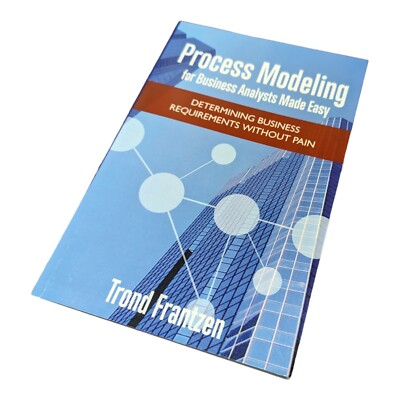 Process Modeling for Business Analysts Made Easy : Determining Business...