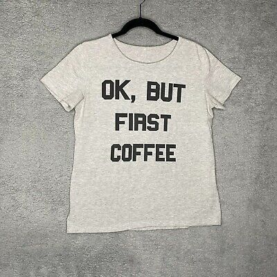 Ok But First Coffee Funny Ladies T- Shirt - Morning Person Coffee Lover Large