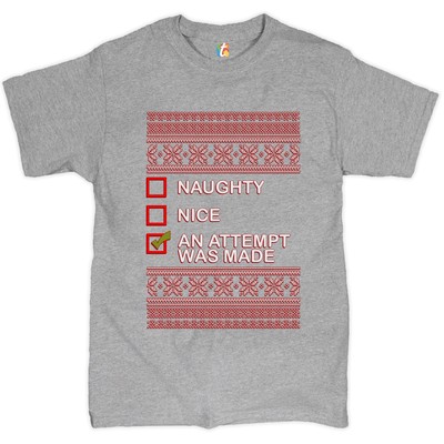 An Attempt Was Made Ugly Sweater T-shirt Christmas Naughty or Nice Men's Tee