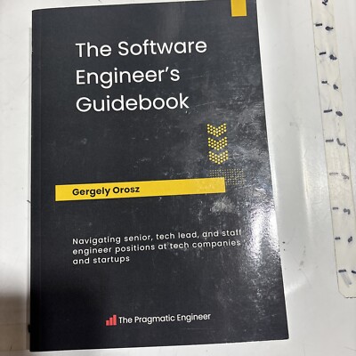 The Software Engineers Guidebook: Navigating senior, tech lead, and staf - GOOD