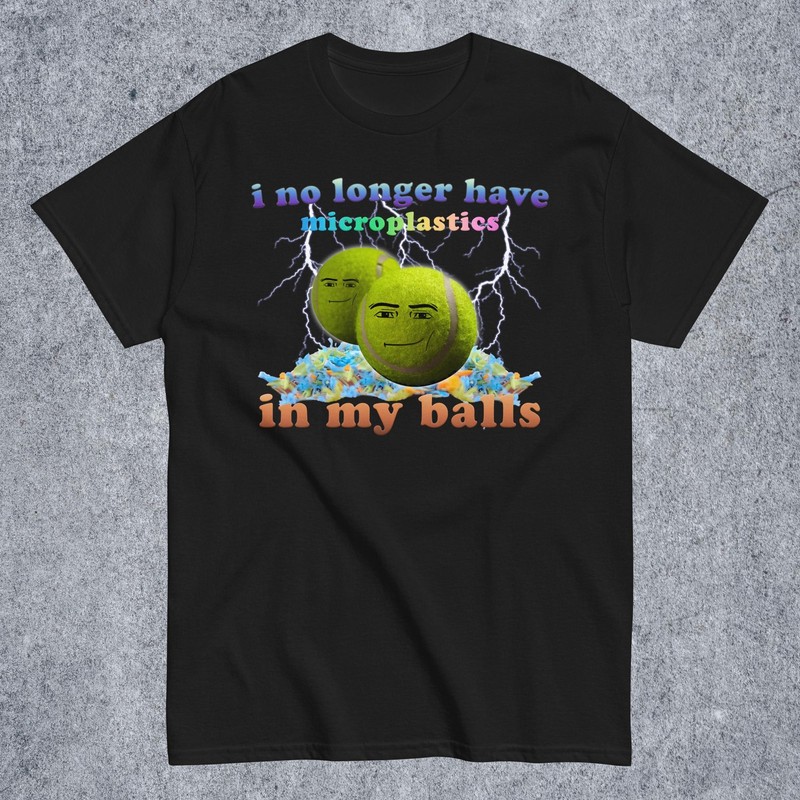 I No Longer Have Microplastics In my Balls Funny Dank