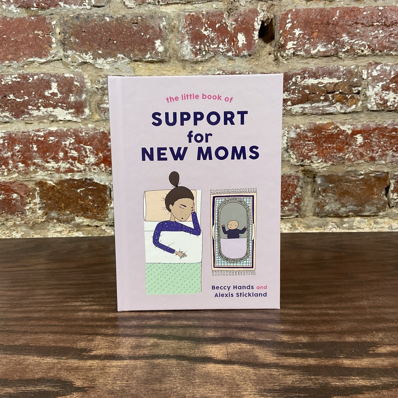 The Little Book Of Support For New Moms By Hands,