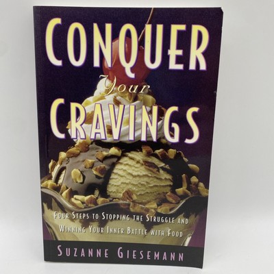 Conquer Your Cravings: 4 Steps to Winning Your Inner Food Battle PB by Giesemann