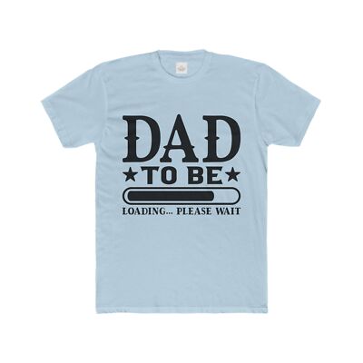 Dad To Be Loading Please Wait Men's Cotton Crew Tee