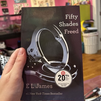 Fifty Shades Freed : Book Three of the Fifty Shades Trilogy by E. L. James...