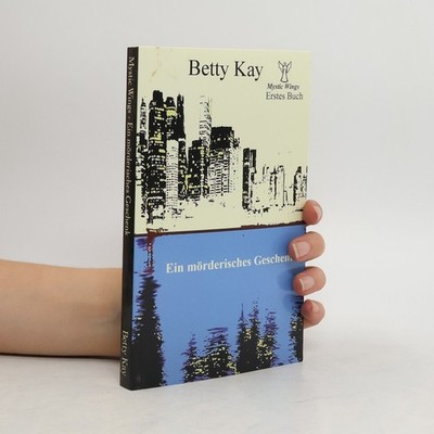 Mystic Wings - Ein mörderisches Geschenk. Erstes Buch  |  Betty Kay
