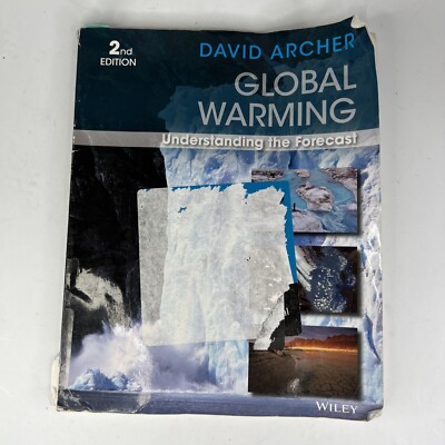 Global Warming: Understanding the Forecast by Archer, David