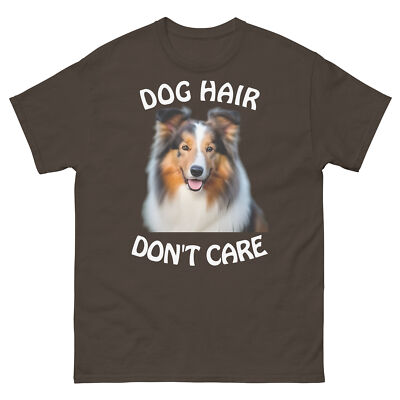 Rough Collie T-shirt DOG HAIR DON'T CARE Preshrunk Gildan 5000 Tear Awy Lbl