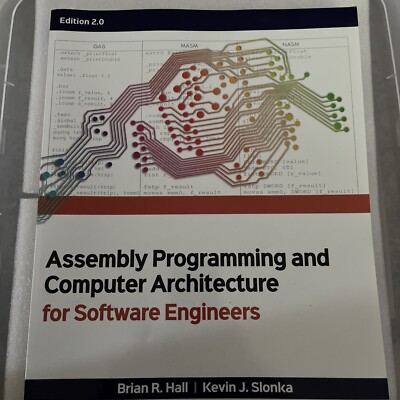 ASSEMBLY PROGRAMMING AND COMPUTER ARCHITECTURE 2.0 By Hall/Slonka