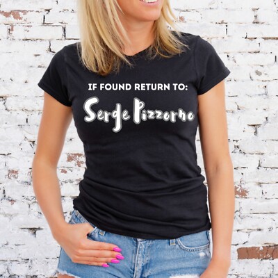 IF FOUND RETURN TO SERGE PIZZORNO T-SHIRT, DURAN, Unisex or Ladies Fit,