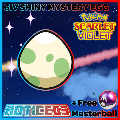 6IV Shiny Mystery Egg Hatch Your Own Pokemon Scarlet Violet + Masterballs