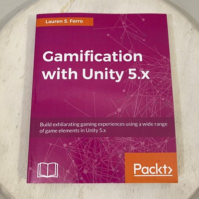 Gamification with Unity 5.x by Lauren S Ferro 2017 TPB Packt Publications VGC
