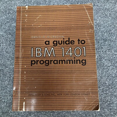 Vintage A Guide to IBM 1401 Computer Programming Daniel D. McCracken 1963