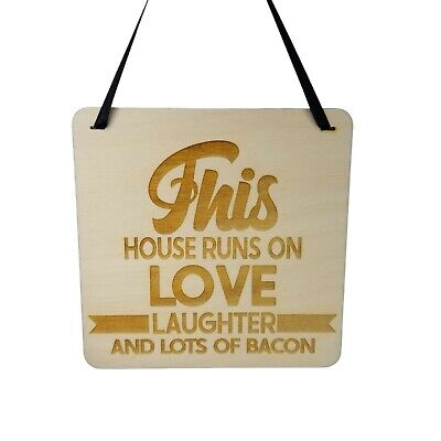 This House Runs On Love Laughter and Lots of Bacon Sign - Wood Sign Engraved