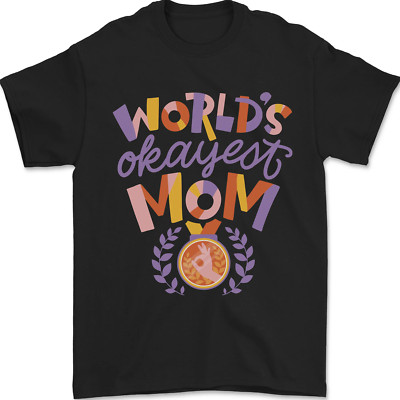 Worlds Okayest Mom Mothers Day Mummy Mens T-Shirt 100% Cotton