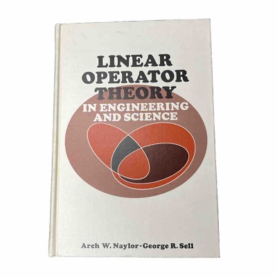 LINEAR OPERATOR THEORY IN ENGINEERING AND SCIENCE 1971 ISBN: 0-03-079390-4