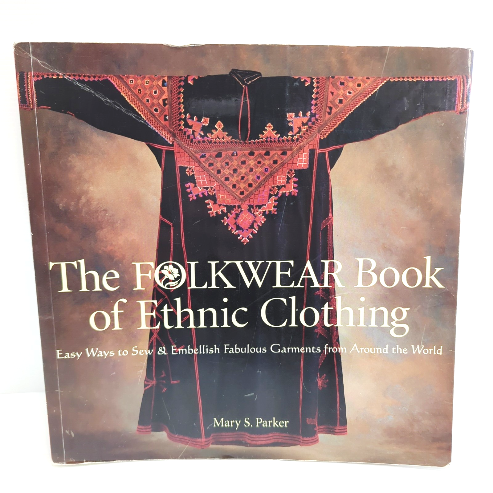 The Folkwear Book Of Ethnic Clothing by Mary S Parker