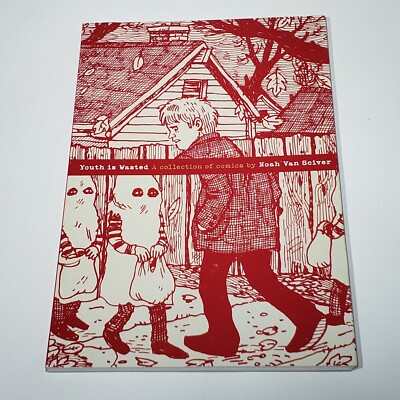 Youth is Wasted Collection of Comics Noah Van Sciver B&W 2014 TPB 1st Printing