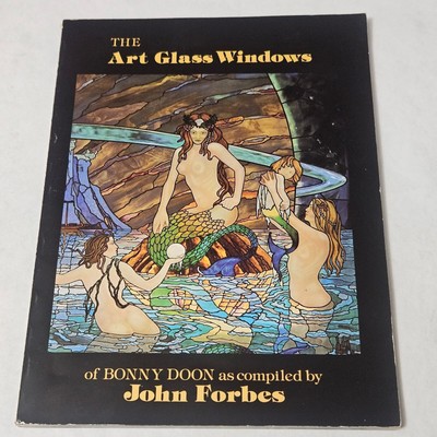 The Art Glass Windows of Bonny Doon by John Forbes