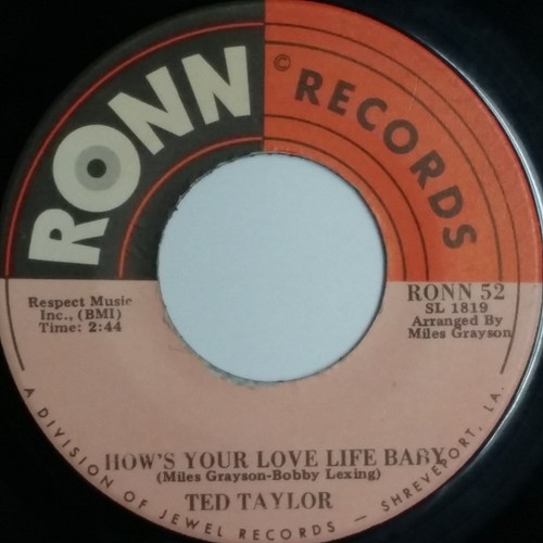 TED TAYLOR How's Your Love Life Baby b/w Troubled RONN52 7