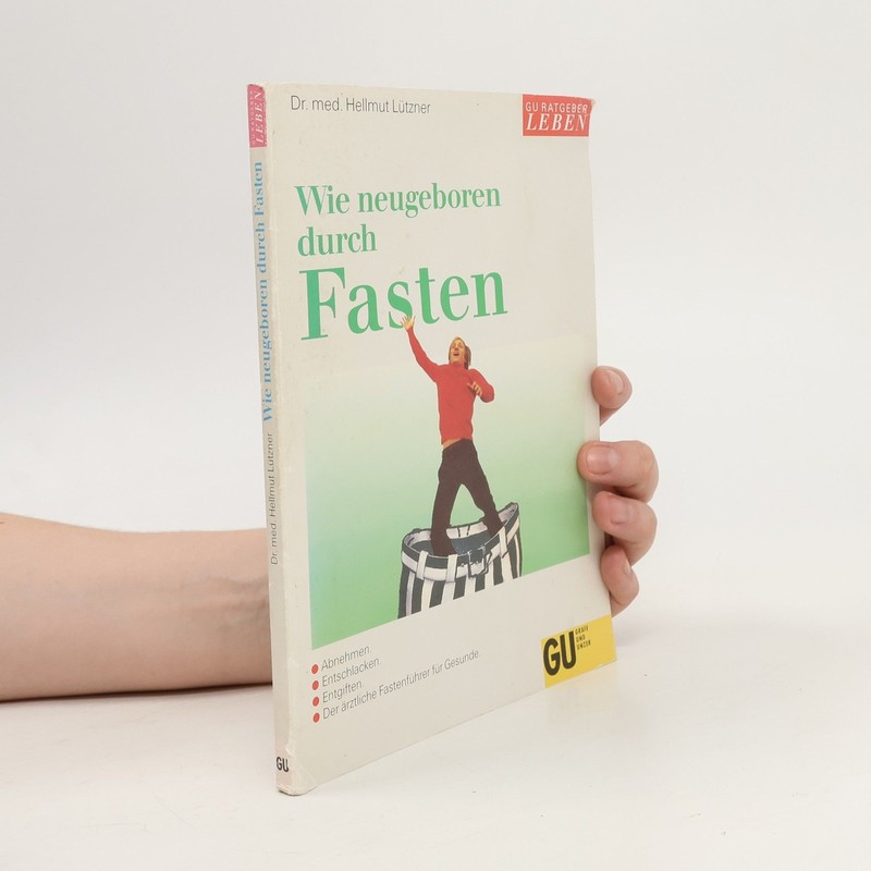 Wie Neugeboren Durch FastenÂ  |Â  Hellmut LuÌTzner