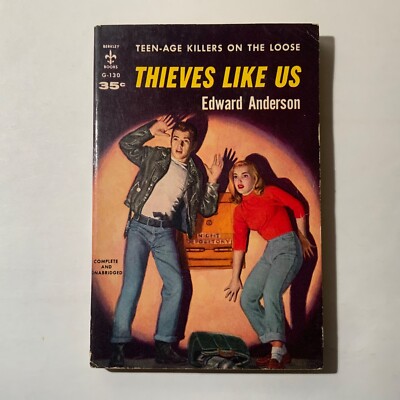 Thieves Like Us by Edward Anderson 1958 Berkley G-130, 1st printing Very Good++
