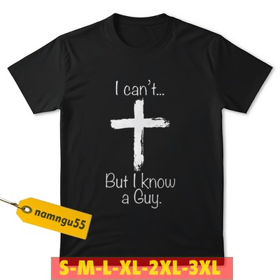 Spread the Faith with Our - I Can't But I Know A Guy - Christian T-Shirt  S-3XL