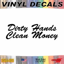 Download Dirty Hands Clean Money - Vinyl Decal Sticker Graphic ...
